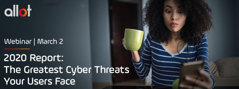 2020 Report: The Greatest Cyber Threats Your Users Face